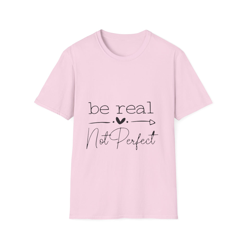 Be Real Not Perfect Tee