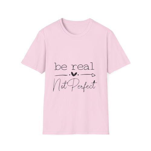 Be Real Not Perfect Tee