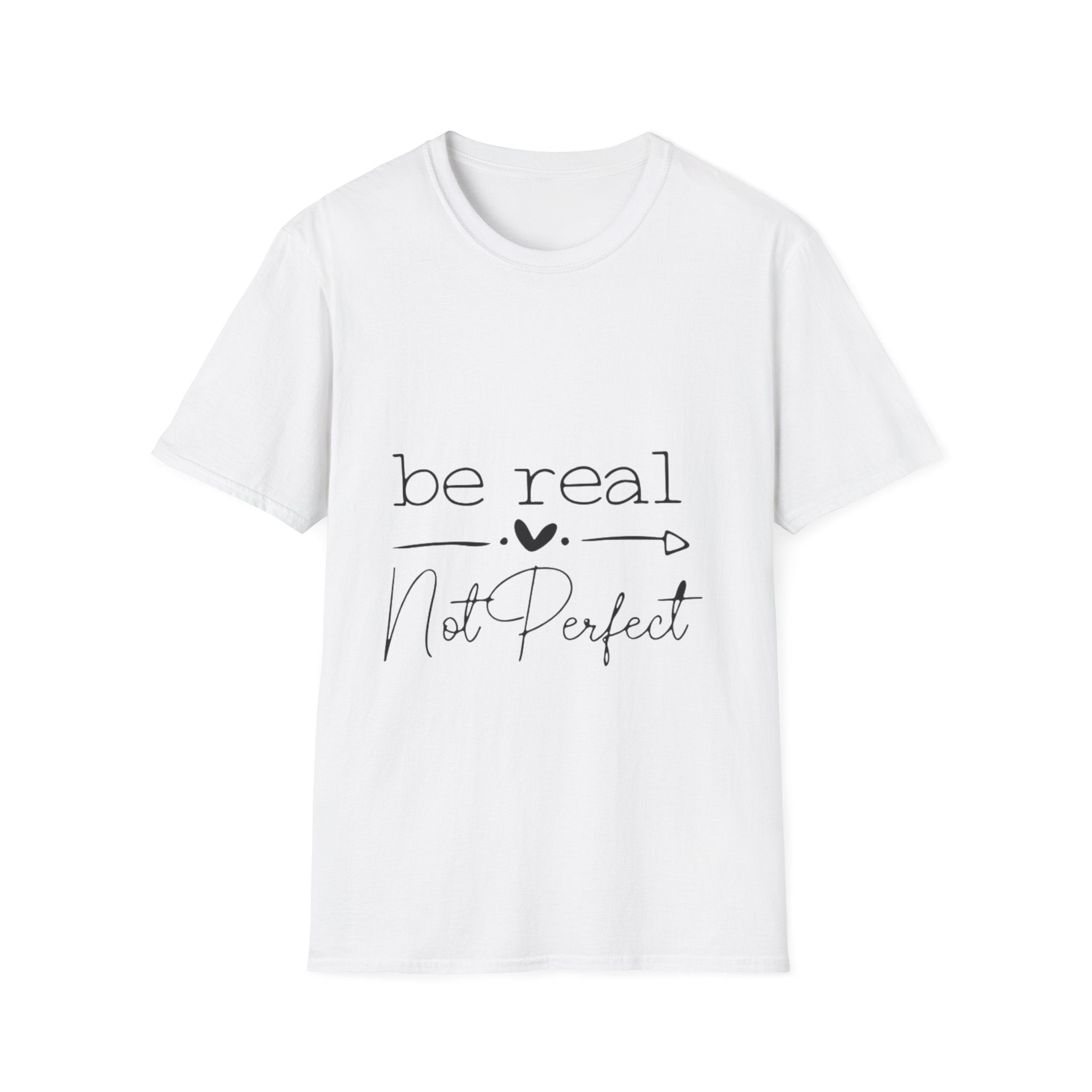 Be Real Not Perfect Tee